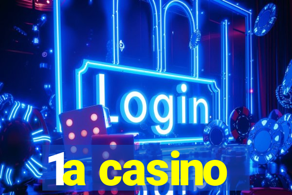 1a casino