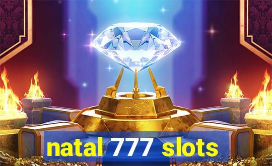 natal 777 slots