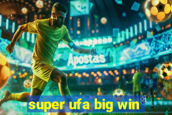 super ufa big win