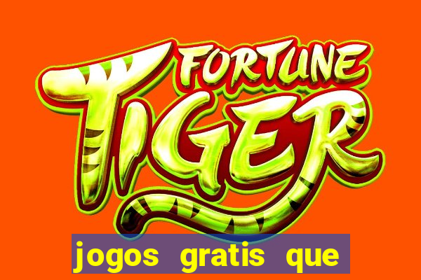 jogos gratis que ganha dinheiro