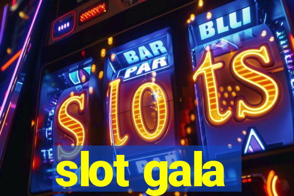 slot gala