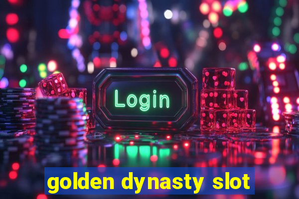 golden dynasty slot