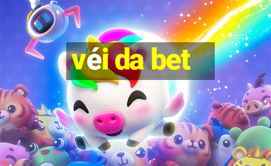 véi da bet