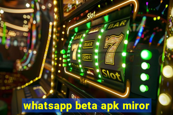 whatsapp beta apk miror