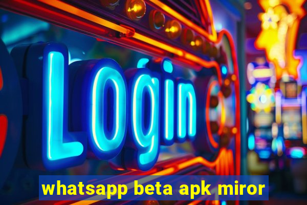 whatsapp beta apk miror