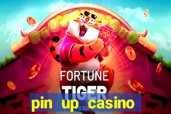 pin up casino online game