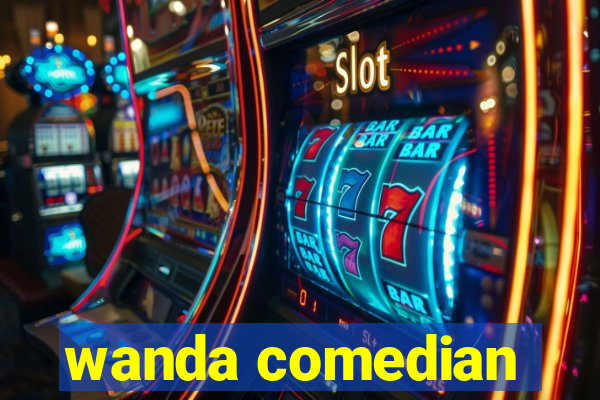 wanda comedian