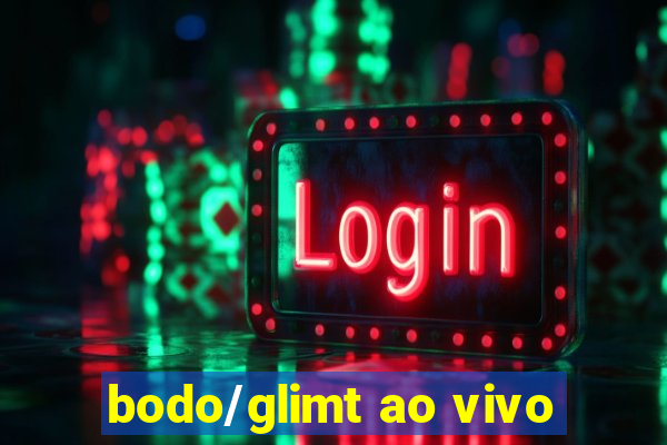 bodo/glimt ao vivo