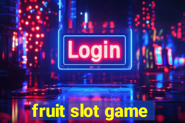 fruit slot game