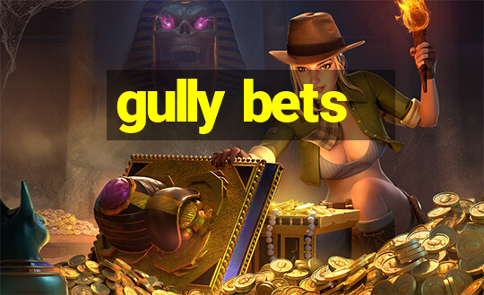 gully bets