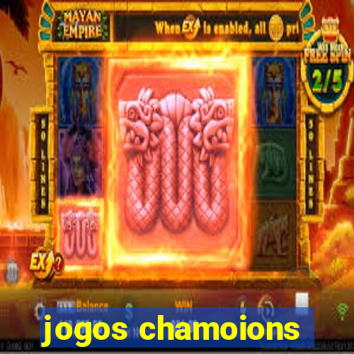 jogos chamoions