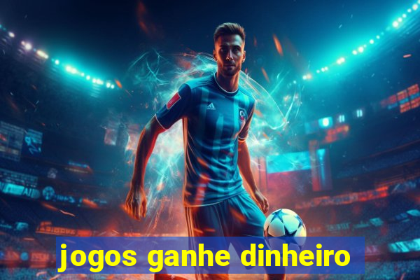 jogos ganhe dinheiro