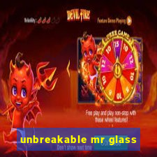 unbreakable mr glass