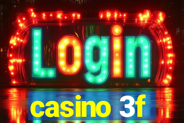 casino 3f