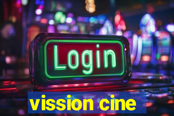 vission cine