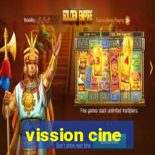 vission cine