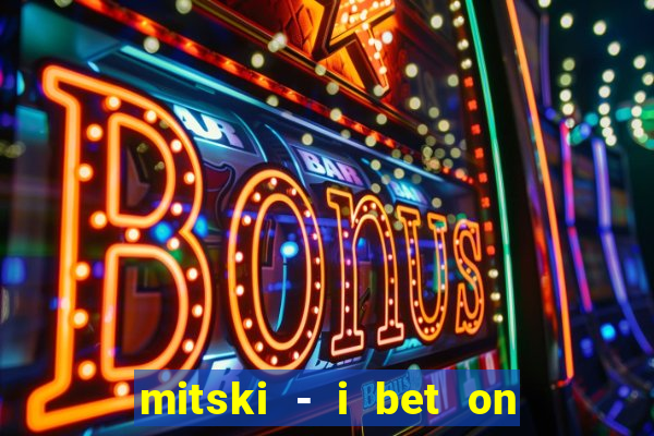 mitski - i bet on losing dogs