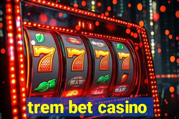 trem bet casino