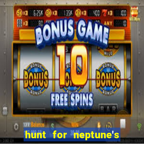 hunt for neptune's gold slot machine tips