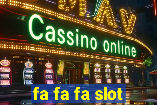 fa fa fa slot