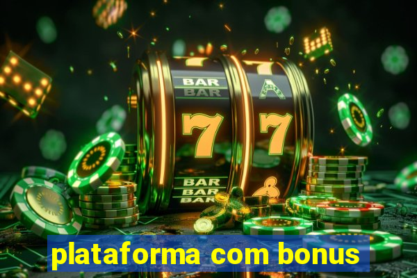 plataforma com bonus