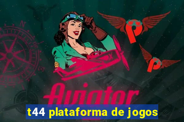 t44 plataforma de jogos