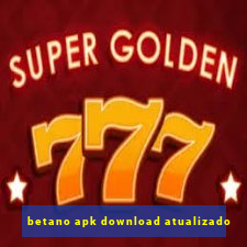 betano apk download atualizado