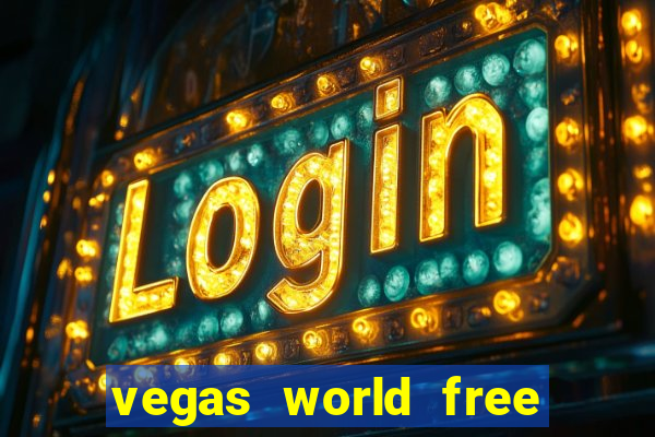 vegas world free slot games