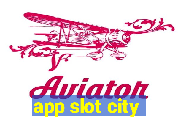 app slot city