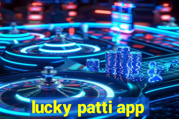 lucky patti app