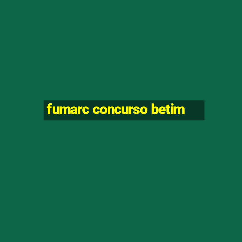 fumarc concurso betim