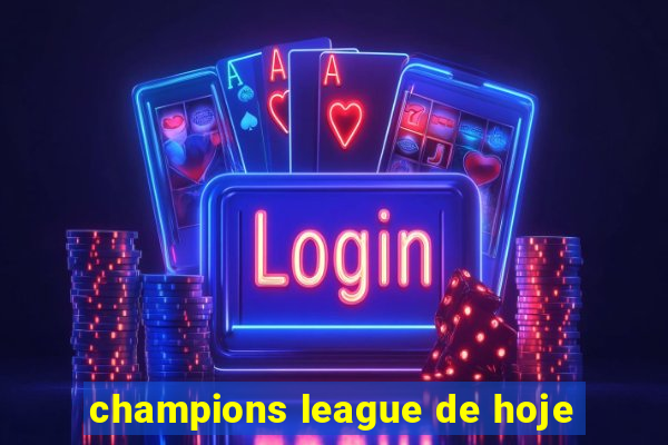 champions league de hoje