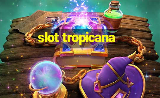 slot tropicana