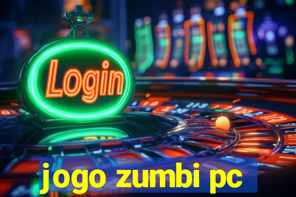 jogo zumbi pc