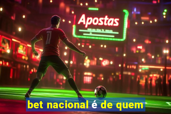 bet nacional é de quem