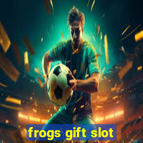 frogs gift slot