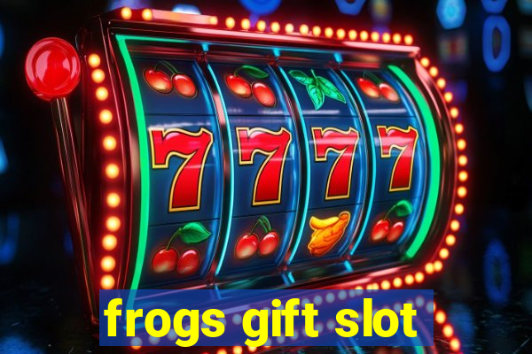 frogs gift slot