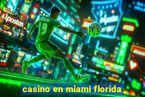 casino en miami florida