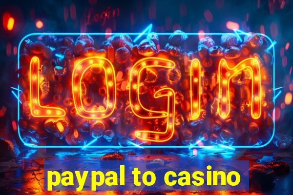 paypal to casino