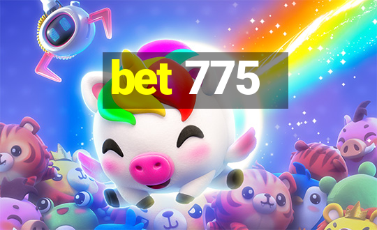 bet 775