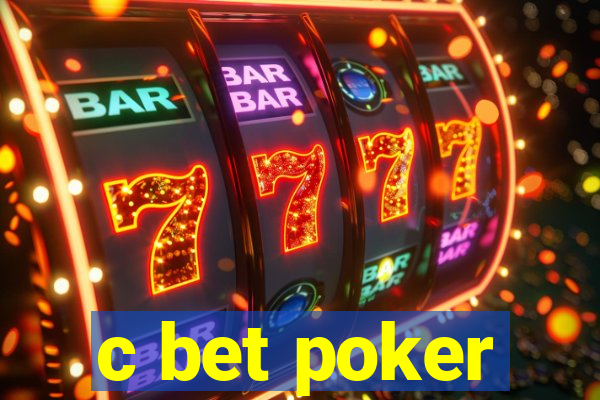 c bet poker