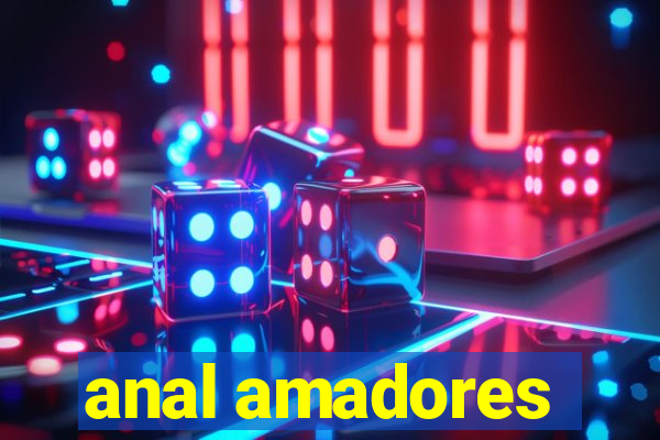 anal amadores