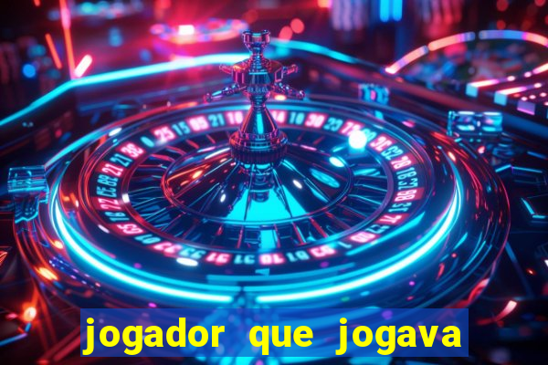 jogador que jogava de oculos