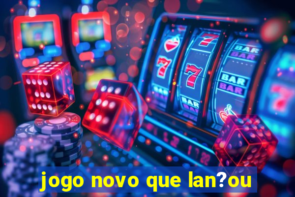 jogo novo que lan?ou