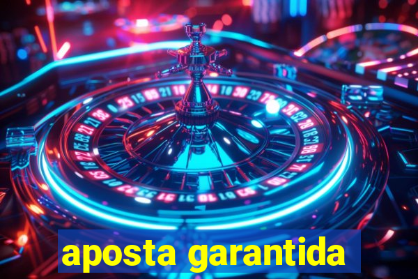 aposta garantida