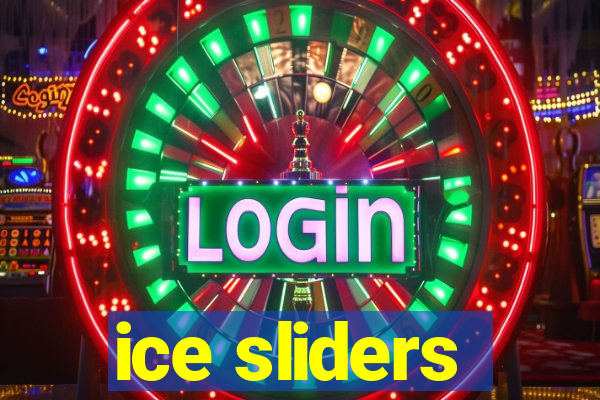 ice sliders