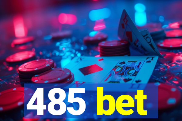 485 bet