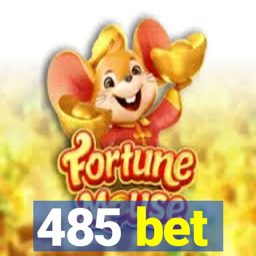 485 bet