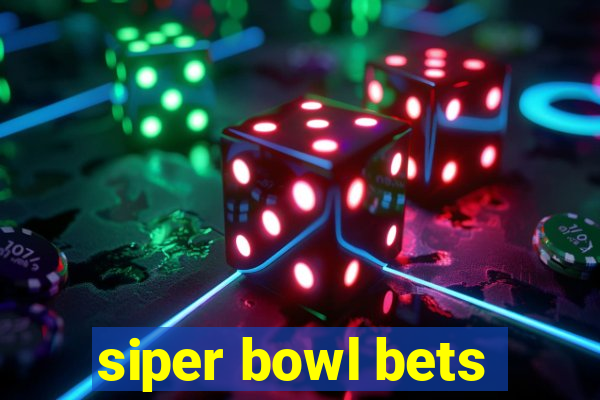 siper bowl bets