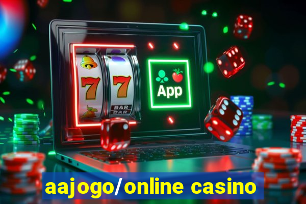 aajogo/online casino